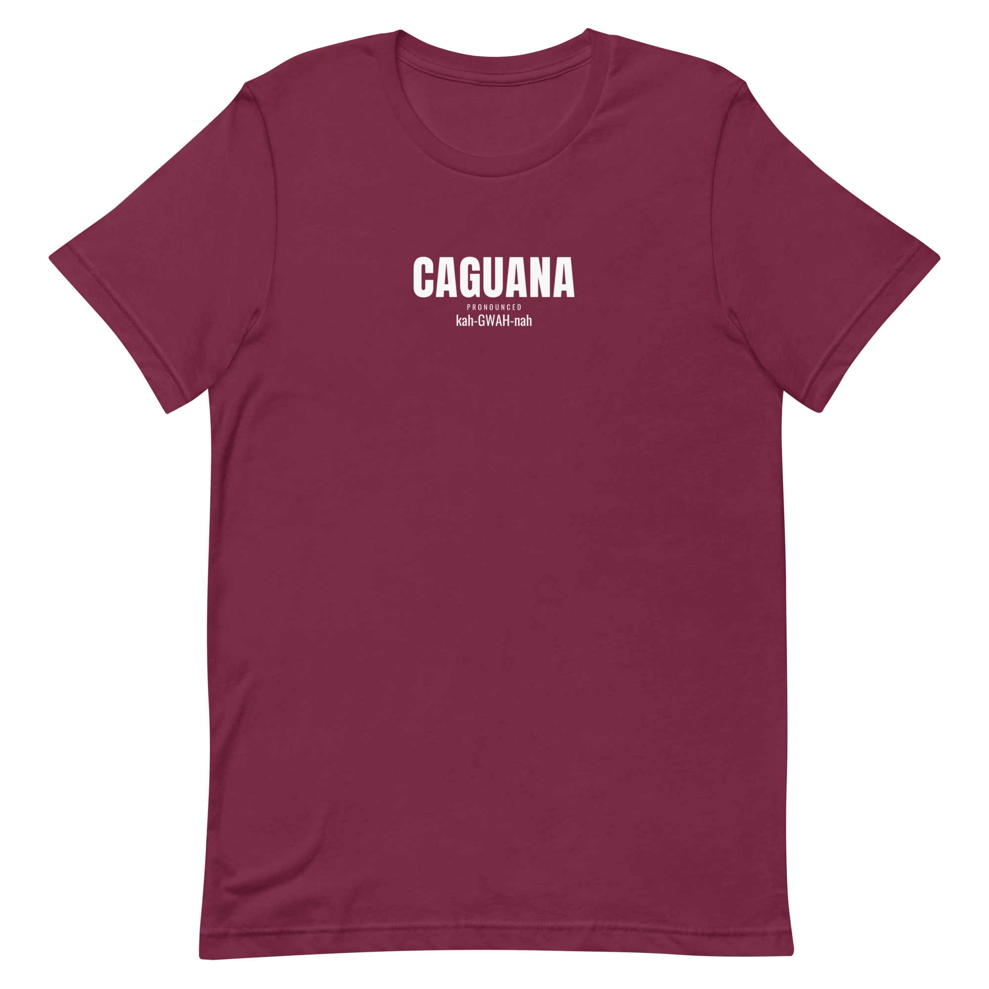 CAGUANA tee Condensed Sans with Pronunciation design on Maroon shirt, front view